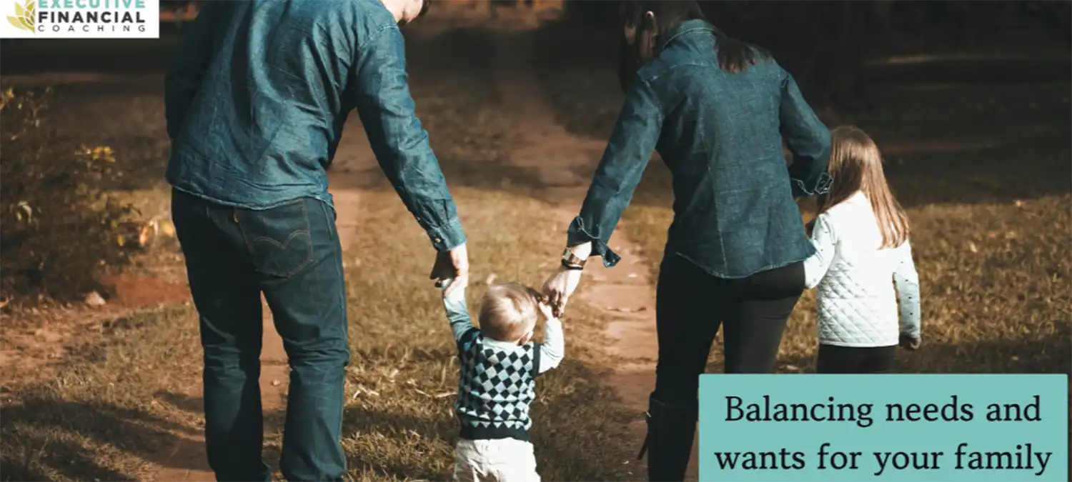 Balancing Needs & Wants for your Family