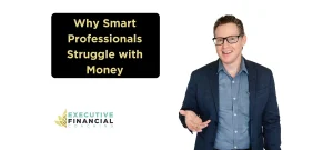 Why Smart Professionals Struggle with Money- LinkedIn
