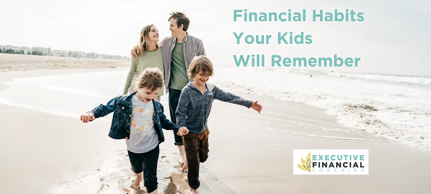 Financial Habits Your Kids Will Remember